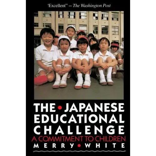 The Japanese Educational Challenge: A Commitment to Children - Paperback