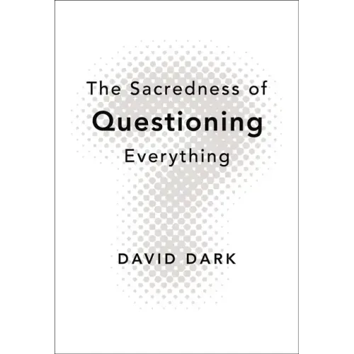 The Sacredness of Questioning Everything - Paperback
