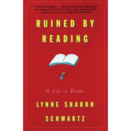 Ruined by Reading: A Life in Books - Paperback