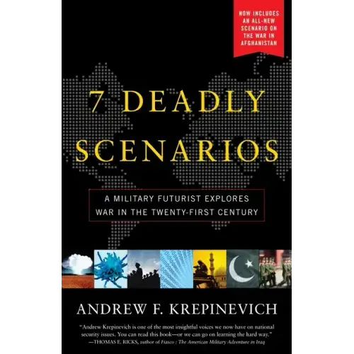 7 Deadly Scenarios: A Military Futurist Explores War in the Twenty-First Century - Paperback