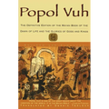Popol Vuh: The Definitive Edition of the Mayan Book of the Dawn of Life and the Glories of