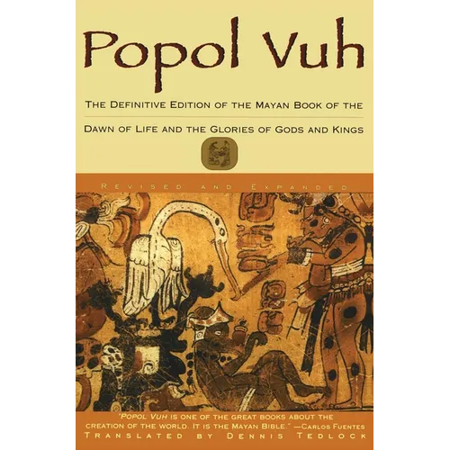 Popol Vuh: The Definitive Edition of the Mayan Book of the Dawn of Life and the Glories of