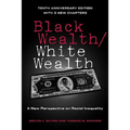 Black Wealth / White Wealth: A New Perspective on Racial Inequality