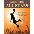 Meet the All-Stars: The Greatest Basketball Players of Our Time