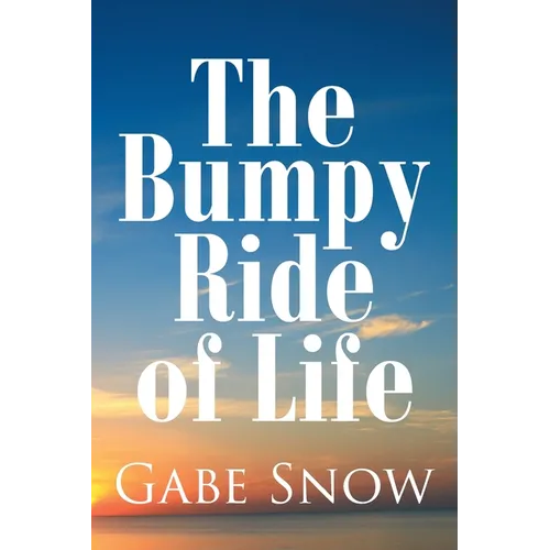 The Bumpy Ride of Life - Paperback
