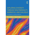 Exploring Diversity through Multimodality, Narrative, and Dialogue: A Framework for Teacher Reflection