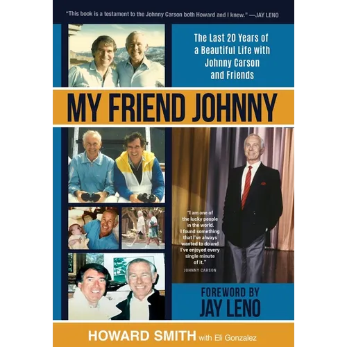 My Friend Johnny: The Last 20 Years of a Beautiful Life with Johnny Carson and Friends - Hardcover
