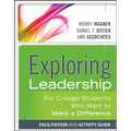 Exploring Leadership: For College Students Who Want to Make a Difference, Facilitation and Activity Guide