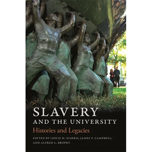 Slavery and the University: Histories and Legacies - Paperback