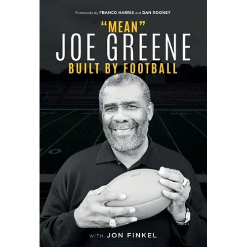Mean Joe Greene: Built By Football - Hardcover