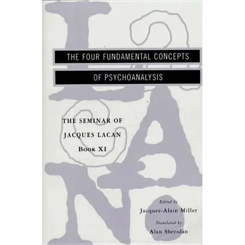 The Seminar of Jacques Lacan: The Four Fundamental Concepts of Psychoanalysis - Paperback