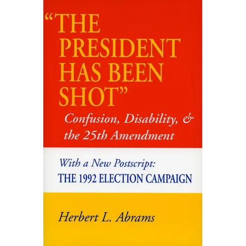 'The President Has Been Shot': Confusion, Disability, and the 25th Amendment - Paperback
