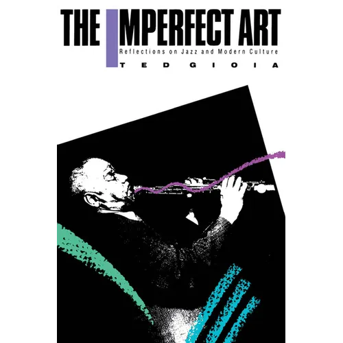 The Imperfect Art: Reflections on Jazz and Modern Culture - Paperback