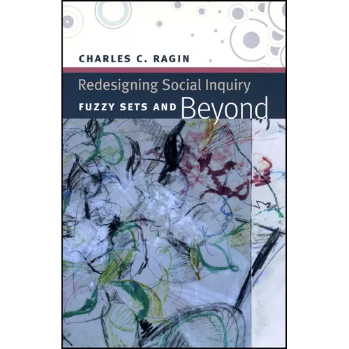 Redesigning Social Inquiry: Fuzzy Sets and Beyond
