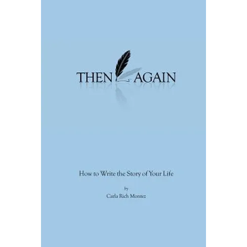 Then Again: How to Write the Story of Your Life - Paperback