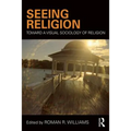 Seeing Religion: Toward a Visual Sociology of Religion