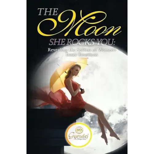 The Moon She Rocks YOU: Secrets of a woman's inner nature - Paperback