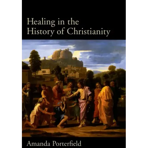 Healing in the History of Christianity - Hardcover