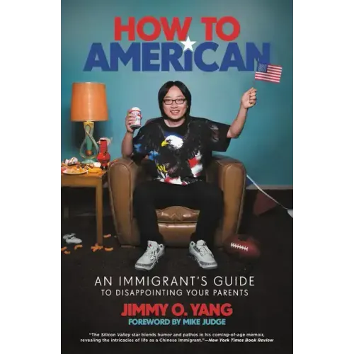 How to American: An Immigrant's Guide to Disappointing Your Parents - Paperback