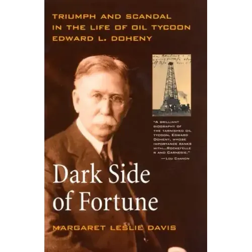 Dark Side of Fortune: Triumph and Scandal in the Life of Oil Tycoon Edward L. Doheny - Paperback