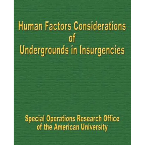 Human Factors Considerations of Undergrounds in Insurgencies