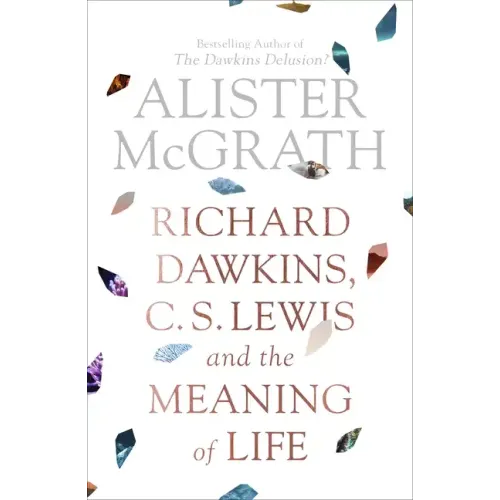 Richard Dawkins, C. S. Lewis and the Meaning of Life - Paperback