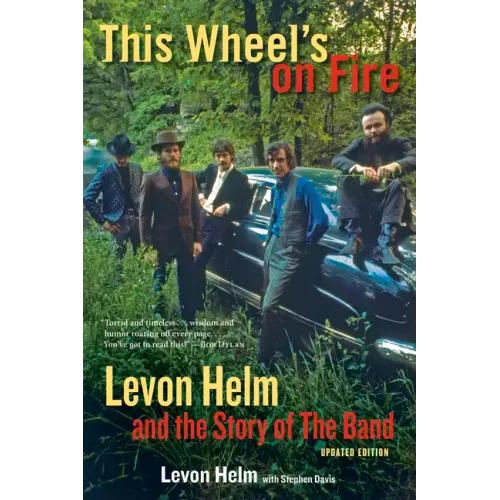 This Wheel's on Fire: Levon Helm and the Story of the Band - Paperback