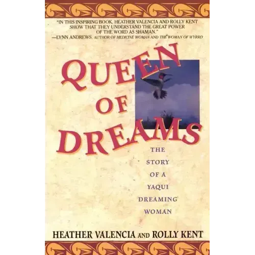Queen of Dreams: The Story of a Yaqui Dreaming Woman - Paperback