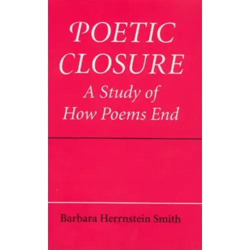 Poetic Closure: A Study of How Poems End - Paperback