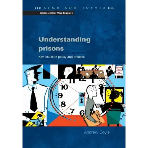 Understanding Prisons: Key Issues in Policy and Practice - Paperback