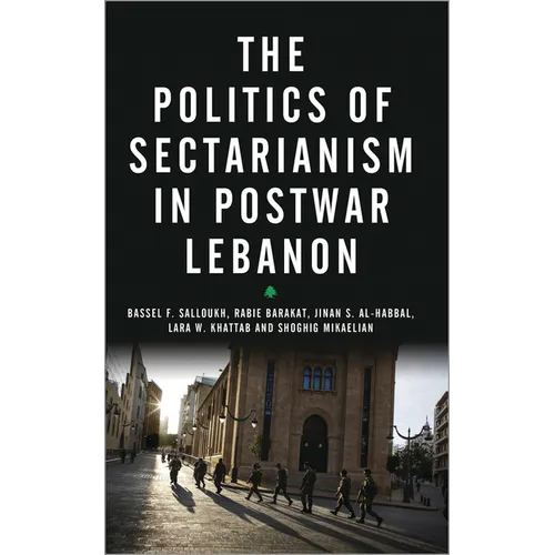 The Politics of Sectarianism in Postwar Lebanon - Paperback