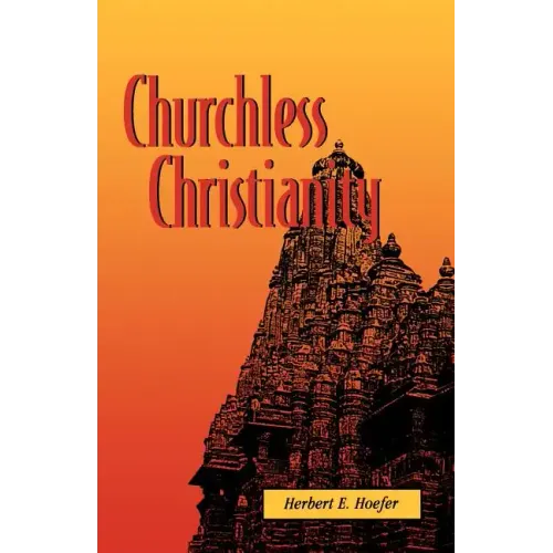 Churchless Christianity (Revised Edition) - Paperback