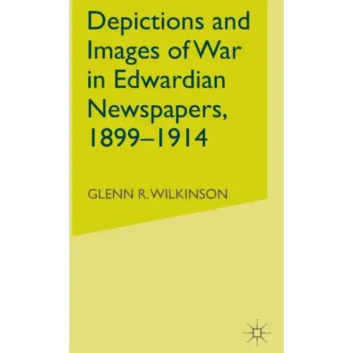 Depictions and Images of War in Edwardian Newspapers, 1899-1914 - Hardcover