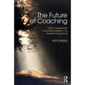 The Future of Coaching: Vision, Leadership and Responsibility in a Transforming World