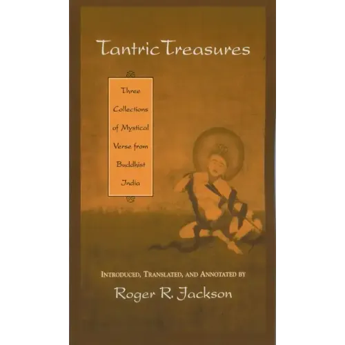 Tantric Treasures: Three Collections of Mystical Verse from Buddhist India - Paperback