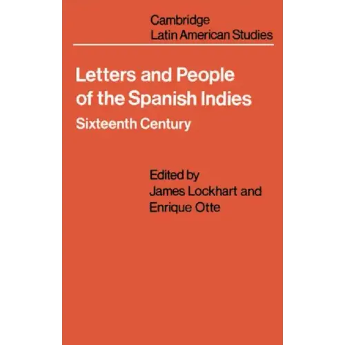 Letters and People of the Spanish Indies: Sixteenth Century - Paperback