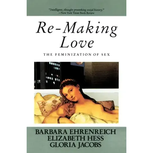 Re-Making Love: The Feminization of Sex - Paperback