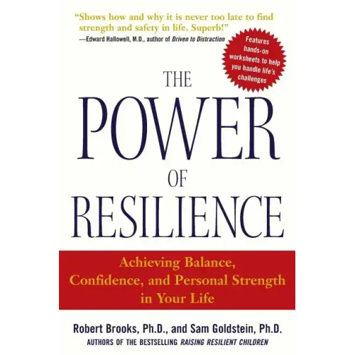 The Power of Resilience: Achieving Balance, Confidence, and Personal Strength in Your Life - Paperback