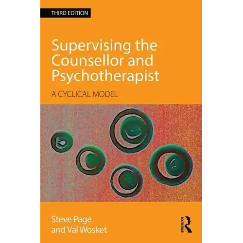 Supervising the Counsellor and Psychotherapist: A cyclical model - Paperback