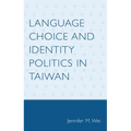 Language Choice and Identity Politics in Taiwan