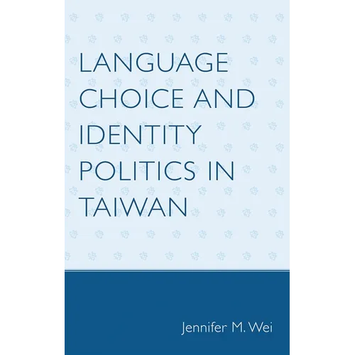 Language Choice and Identity Politics in Taiwan