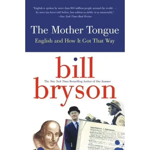The Mother Tongue: English and How It Got That Way - Paperback