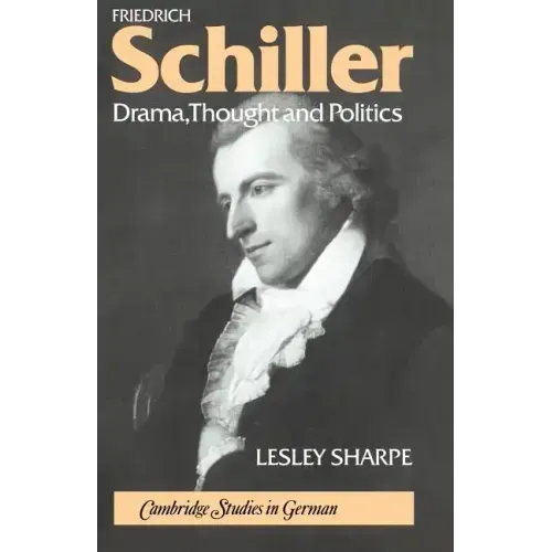 Friedrich Schiller: Drama, Thought and Politics - Paperback