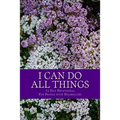 I Can Do All Things: 21 Day Devotional for People with Disabilities