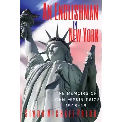 An Englishman in New York: The Memoirs of John Miskin Prior 1948-49 - Paperback