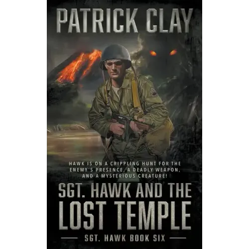 Sgt. Hawk and the Lost Temple (Sgt. Hawk 6): A World War II Novel - Paperback