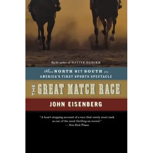 The Great Match Race: When North Met South in America's First Sports Spectacle - Paperback