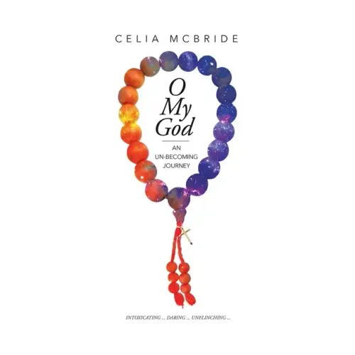 O My God: An Un-Becoming Journey - Paperback