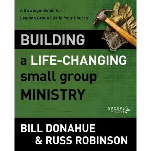 Building a Life-Changing Small Group Ministry Softcover - Paperback