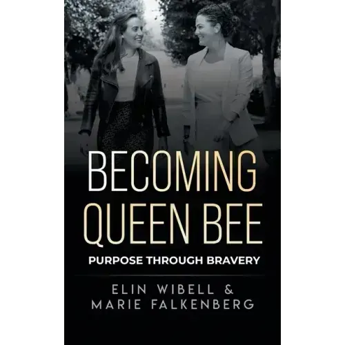 Becoming Queen Bee: Purpose Through Bravery - Hardcover